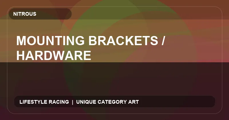 Mounting Brackets / Hardware